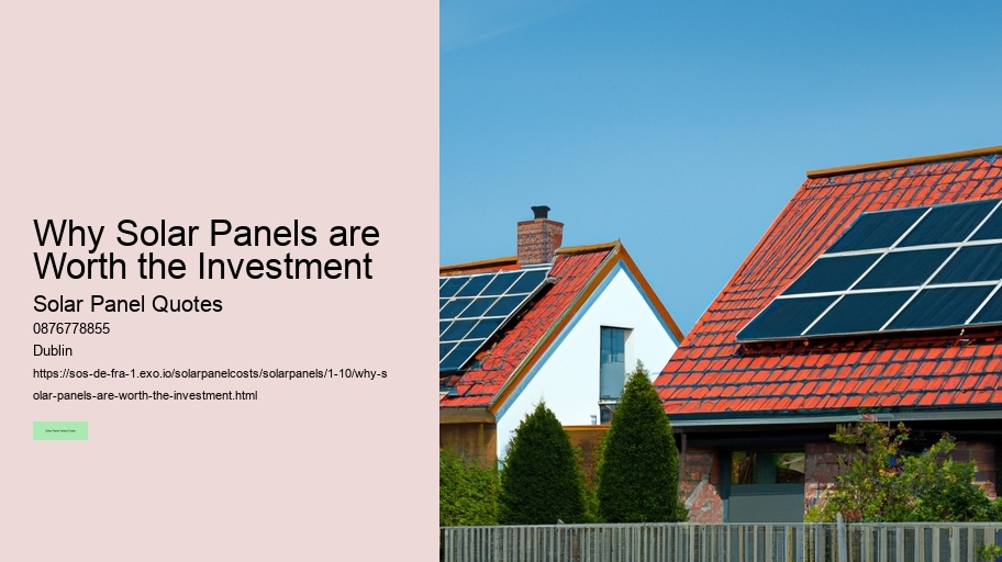 Why Solar Panels are Worth the Investment