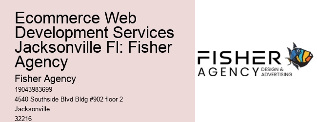 Ecommerce Web Development Services Jacksonville Fl: Fisher Agency