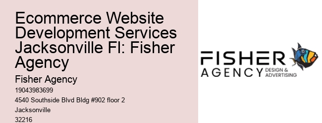 Ecommerce Website Development Services Jacksonville Fl: Fisher Agency