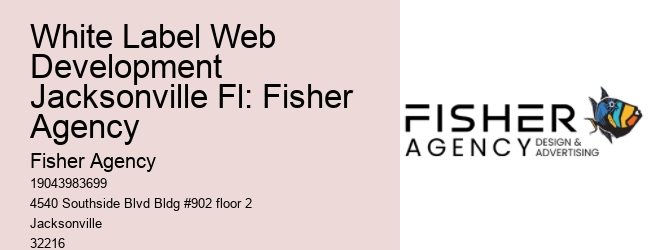 White Label Web Development Jacksonville Fl: Fisher Agency
