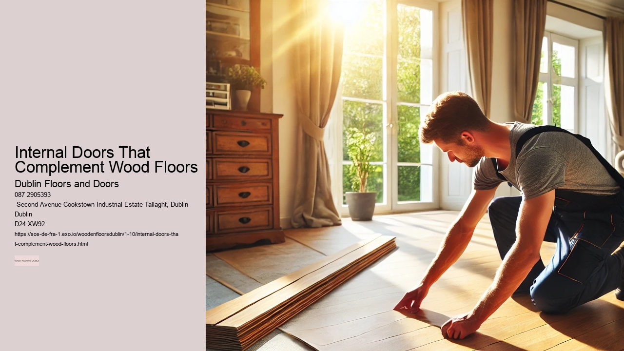 Why Dublin Floors and Doors is Your Trusted Partner for Wood Flooring