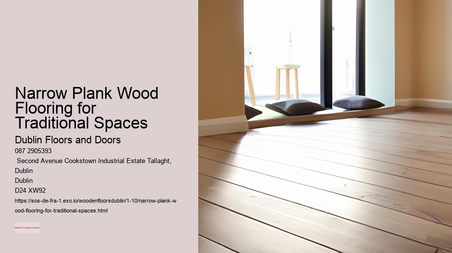 Narrow Plank Wood Flooring for Traditional Spaces