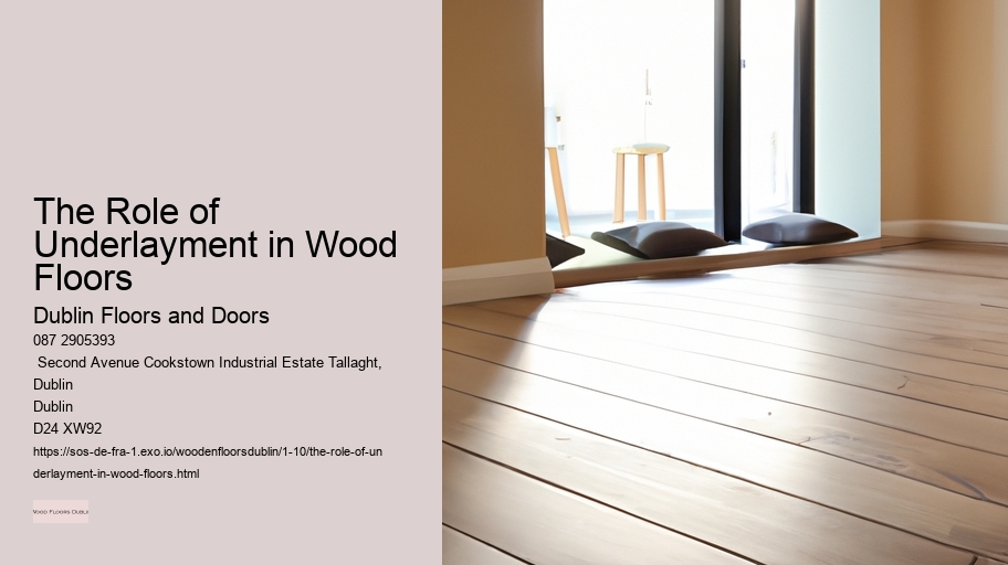 The Role of Underlayment in Wood Floors