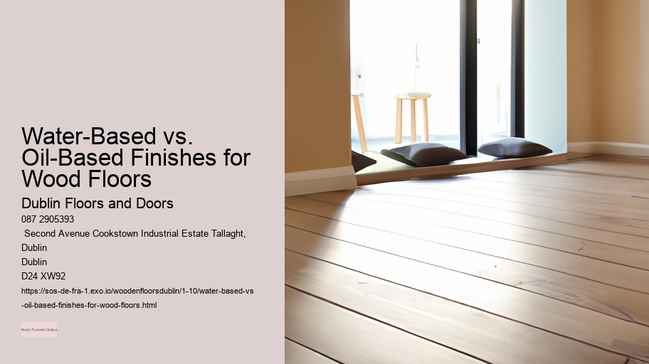 Water-Based vs. Oil-Based Finishes for Wood Floors